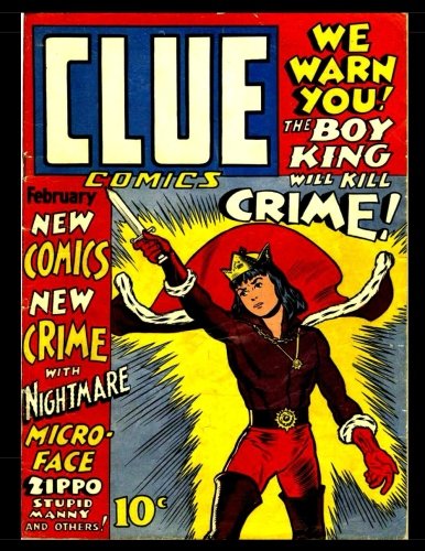 Clue Comics #2: Golden Age Classic Comic! 1943 (CreateSpace Independent Publishing Platform)
Clue Comics #2: Golden Age Classic Comic! 1943 (CreateSpace Independent Publishing Platform)