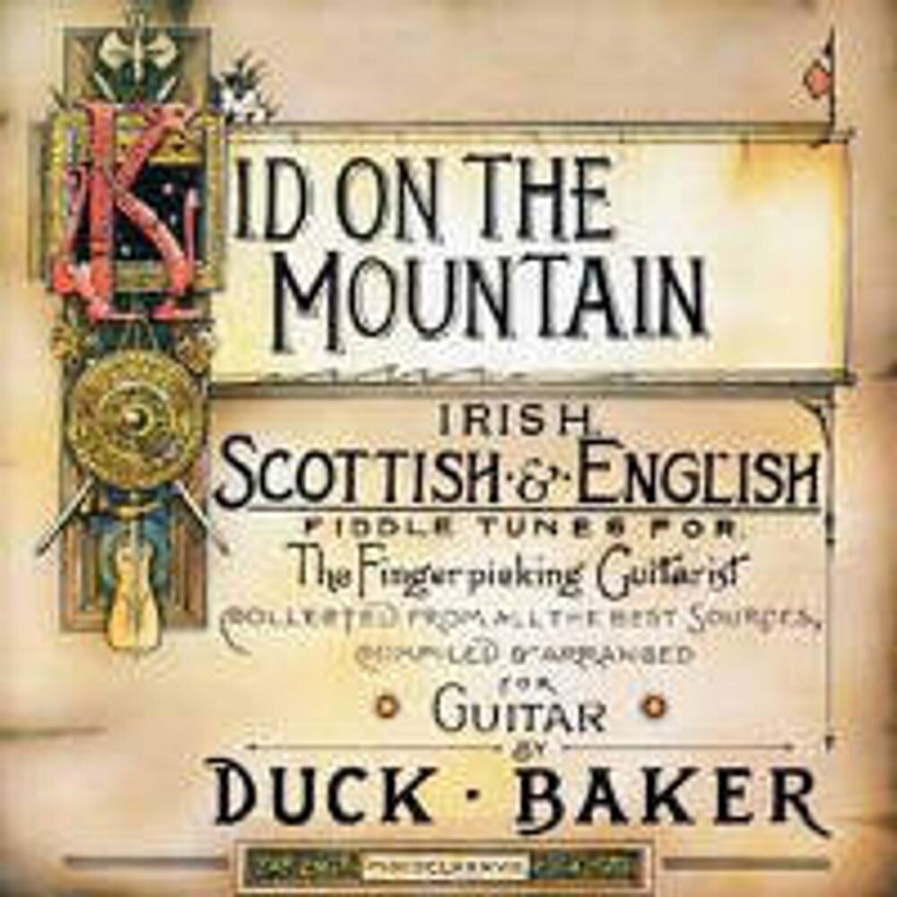 Диск CD Kid On The Mountain - Irish, Scottish & English Fiddle Tunes For The Fingerpicking Guitarist - Duck Baker
Диск CD Kid On The Mountain - Irish, Scottish & English Fiddle Tunes For The Fingerpicking Guitarist - Duck Baker