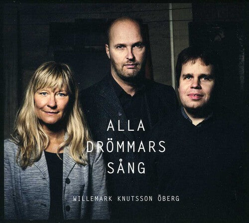 CD диск Willemark / Knutsson / Oberg: Alla Drommars Sang 
CD диск Willemark / Knutsson / Oberg: Alla Drommars Sang