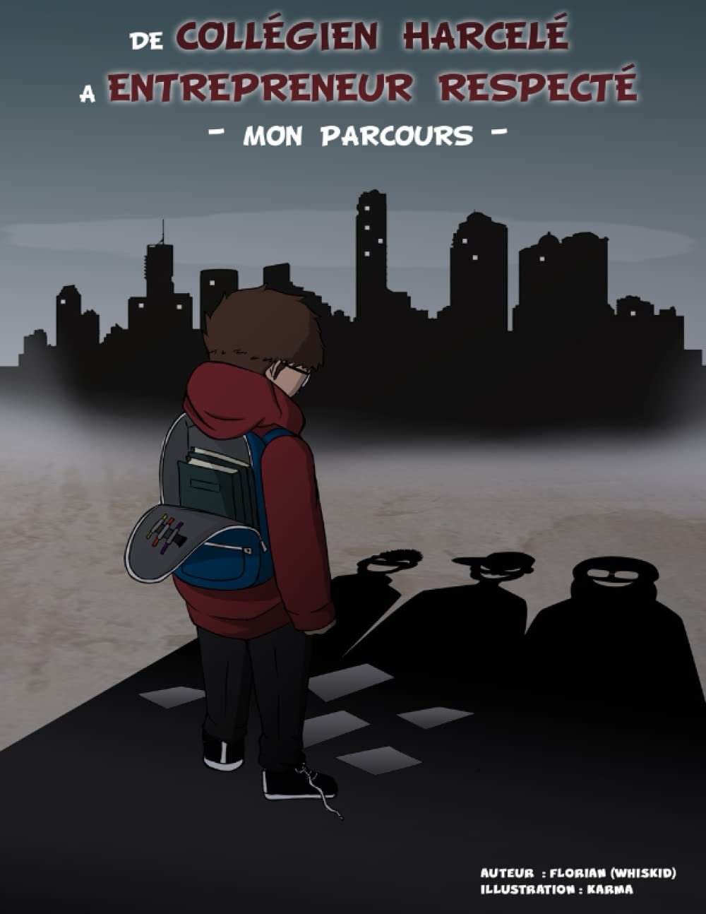 De collégien harcelé à entrepreneur respecté - mon parcours (French Edition) (Independently published)
De collégien harcelé à entrepreneur respecté - mon parcours (French Edition) (Independently published)