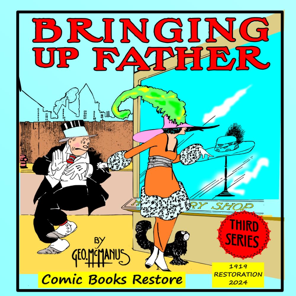 Bringing Up Father:: Third Series, 1919 restoration 2024 (Independently published)
Bringing Up Father:: Third Series, 1919 restoration 2024 (Independently published)