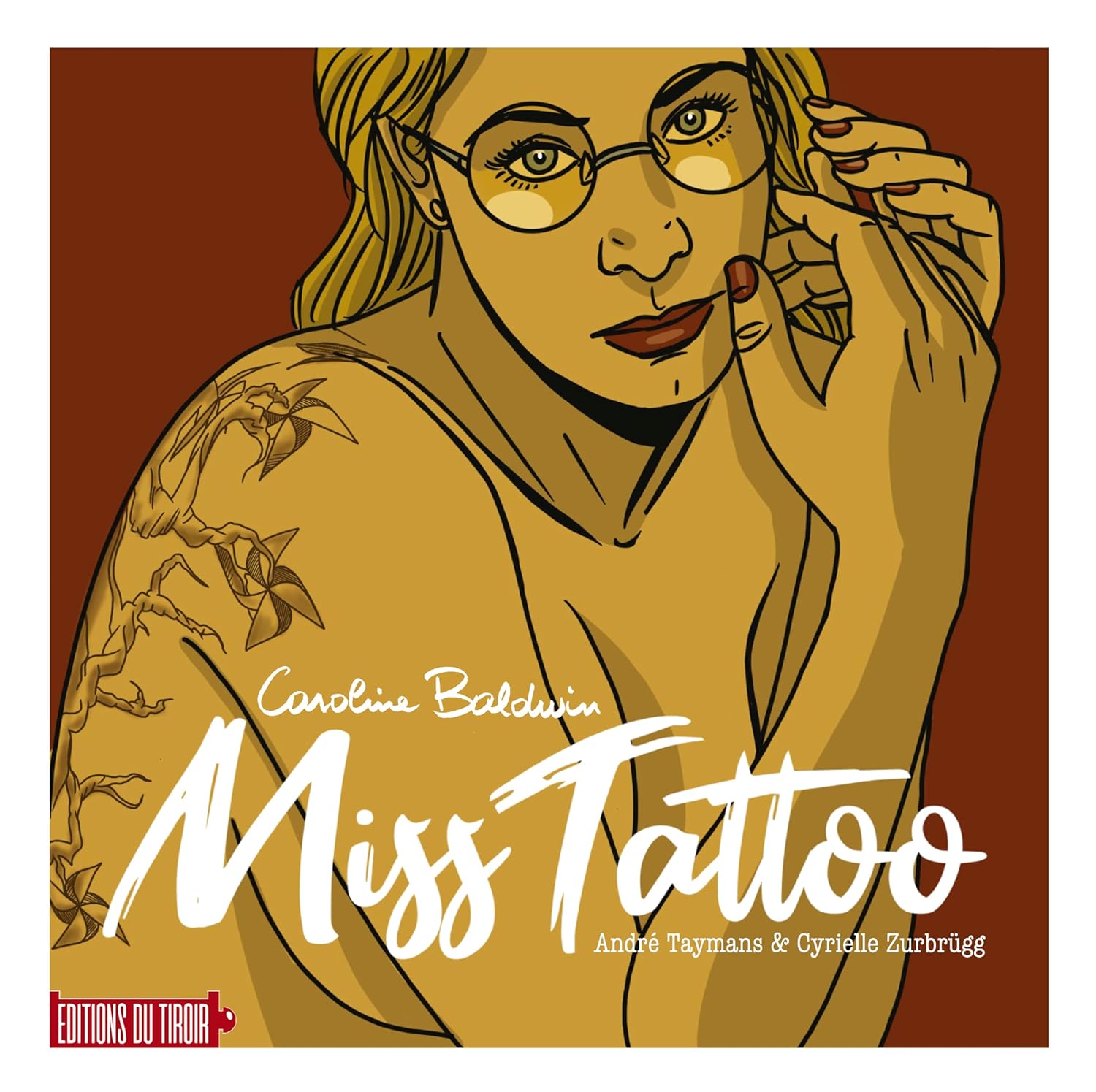 Miss Tattoo: Artbook consacré à Madame Jow, alias Miss Tattoo (Personnage des albums 16 et 17 de Caroline Baldwin) (DU TIROIR)
Miss Tattoo: Artbook consacré à Madame Jow, alias Miss Tattoo (Personnage des albums 16 et 17 de Caroline Baldwin) (DU TIROIR)