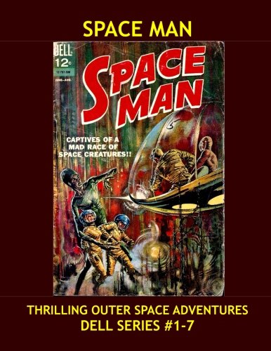 Space Man: Exciting Outer Space Stories From Issues #2-7 -- All Stories - No Ads (CreateSpace Independent Publishing Platform)
Space Man: Exciting Outer Space Stories From Issues #2-7 -- All Stories - No Ads (CreateSpace Independent Publishing Platform)
