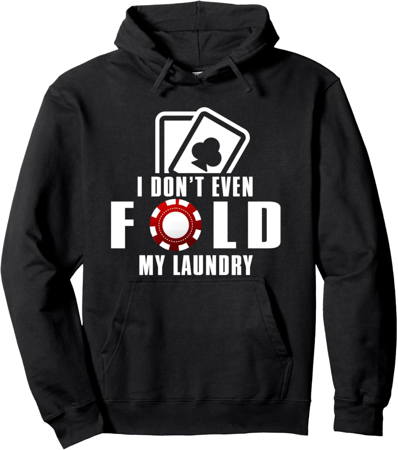 Я даже белье не складываю - Забавная толстовка с покерным принтом I Don'T Even Fold My Laundry, черный
Я даже белье не складываю - Забавная толстовка с покерным принтом I Don'T Even Fold My Laundry, черный