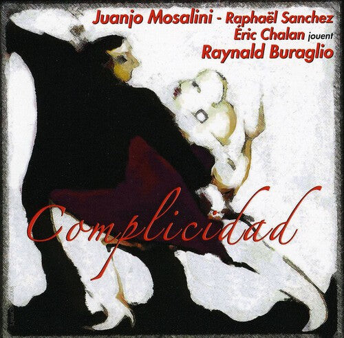CD диск Mosalini, Juan-Jose / Sanchez, Raphael / Chalan, Eric: Complicidad
CD диск Mosalini, Juan-Jose / Sanchez, Raphael / Chalan, Eric: Complicidad