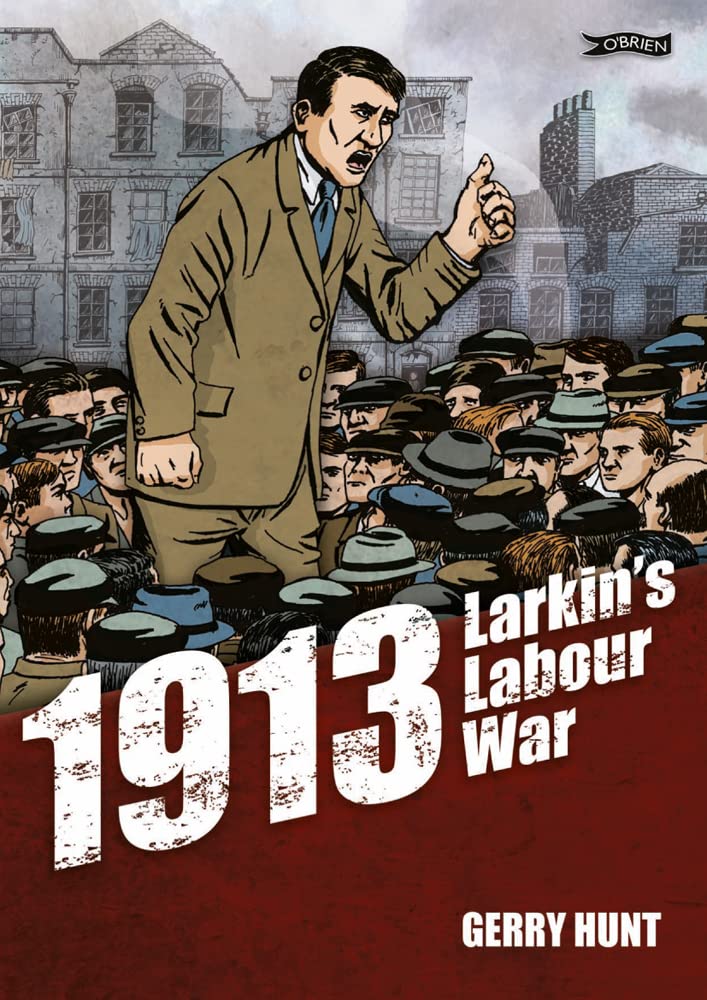 1913 - Larkin's Labour War (The O'Brien Press)
1913 - Larkin's Labour War (The O'Brien Press)