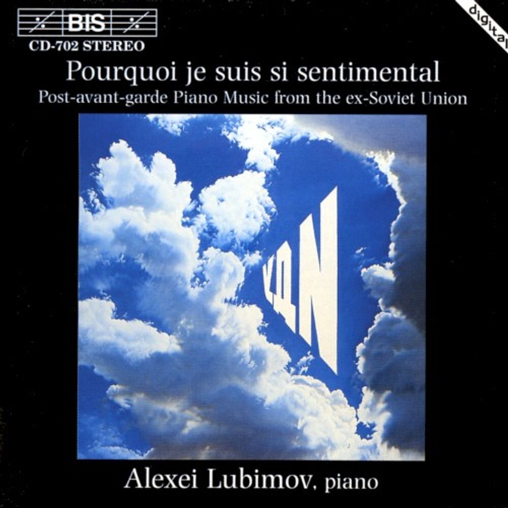 Диск CD Pourquoi Je Suis Si Sentimental: Post-Avant-Garde Piano Music from the Ex-Soviet Union - Alexei Lubimov
Диск CD Pourquoi Je Suis Si Sentimental: Post-Avant-Garde Piano Music from the Ex-Soviet Union - Alexei Lubimov