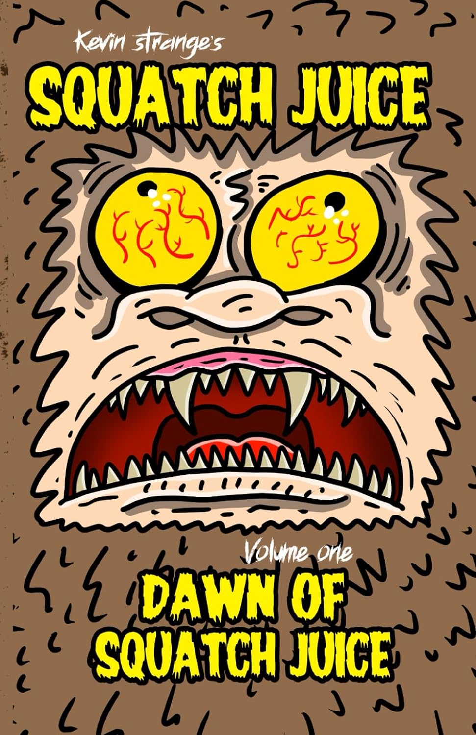 Squatch Juice Volume 1: Dawn of Squatch Juice (Independently published)
Squatch Juice Volume 1: Dawn of Squatch Juice (Independently published)