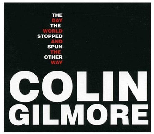 CD диск Gilmore, Colin: The Day The World Stopped & Spun The Other Way
CD диск Gilmore, Colin: The Day The World Stopped & Spun The Other Way