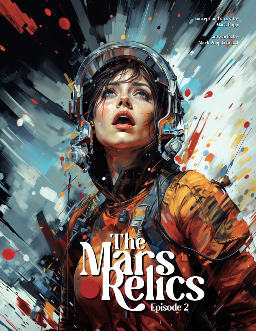The Mars Relics: Episode 2 (English Version) (The Mars Relics: Episode 1 (English Version)) (Independently published)
The Mars Relics: Episode 2 (English Version) (The Mars Relics: Episode 1 (English Version)) (Independently published)