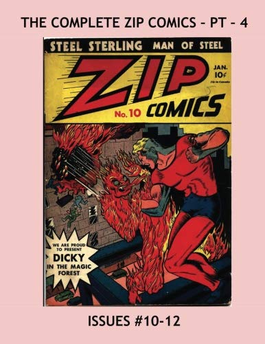 The Complete Zip Comics - Pt 4: Starring Steel Sterling, The Original Man Of Steel --- Issues #10-12 --- All Stories -- No Ads (CreateSpace Independent Publishing Platform)
The Complete Zip Comics - Pt 4: Starring Steel Sterling, The Original Man Of Steel --- Issues #10-12 --- All Stories -- No Ads (CreateSpace Independent Publishing Platform)
