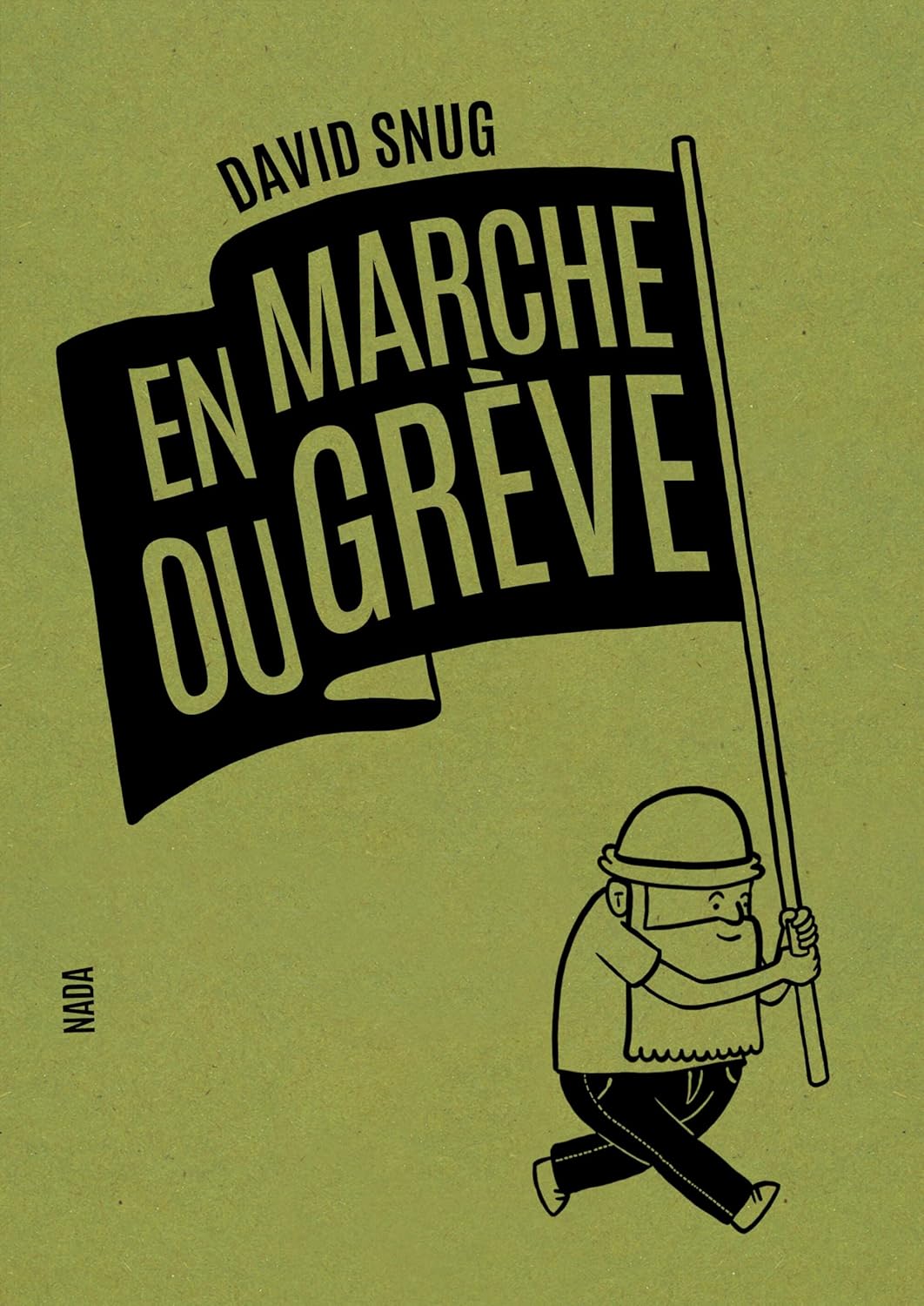 En marche ou grève (NADA)
En marche ou grève (NADA)
