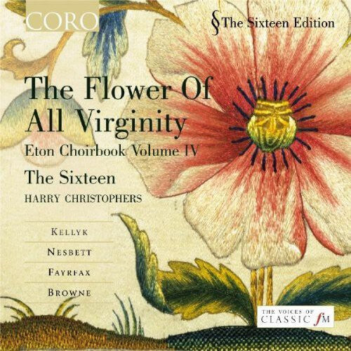 CD диск Sixteen / Christophers / Kellyk / Anon / Nesbett: Flower of All Virginity: Eton Choirbook Iv
CD диск Sixteen / Christophers / Kellyk / Anon / Nesbett: Flower of All Virginity: Eton Choirbook Iv