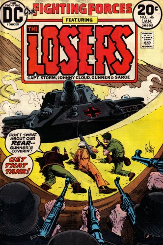 Our Fighting Forces: Featuring the Losers (Capt. Storm, Johnny Cloud, Gunner, & Sarge): Don't Sweat About Our Rear, Gunner's Coverin'! Get That Tank! (Vol. 1, No. 146, December 1973) (DC Comics)
Our Fighting Forces: Featuring the Losers (Capt. Storm, Johnny Cloud, Gunner, & Sarge): Don't Sweat About Our Rear, Gunner's Coverin'! Get That Tank! (Vol. 1, No. 146, December 1973) (DC Comics)