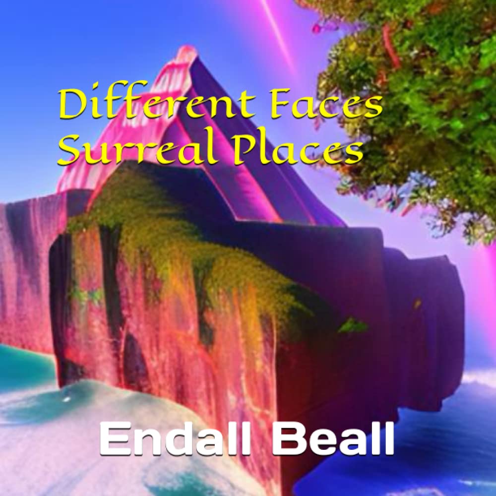 Different Faces - Surreal Places (Independently published)
Different Faces - Surreal Places (Independently published)