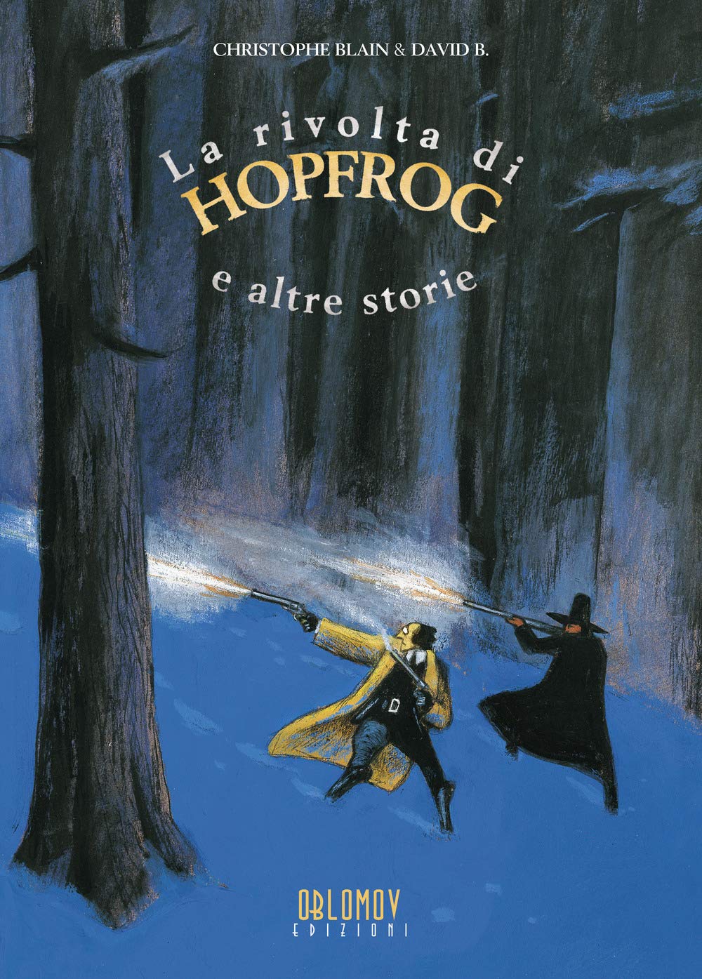 La rivolta di Hopfrog e altre storie (Oblomov Edizioni)
La rivolta di Hopfrog e altre storie (Oblomov Edizioni)