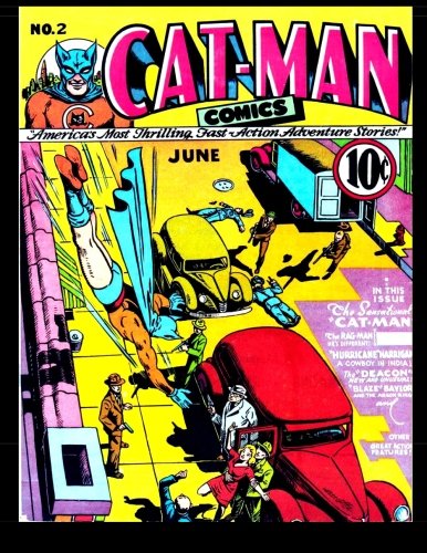 Cat-Man Comics #2: 1941 Superhero Comic (CreateSpace Independent Publishing Platform)
Cat-Man Comics #2: 1941 Superhero Comic (CreateSpace Independent Publishing Platform)