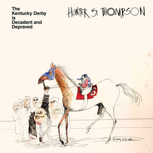 Виниловая пластинка Thompson, Hunter S.: The Kentucky Derby Is Decadent And Depraved
Виниловая пластинка Thompson, Hunter S.: The Kentucky Derby Is Decadent And Depraved