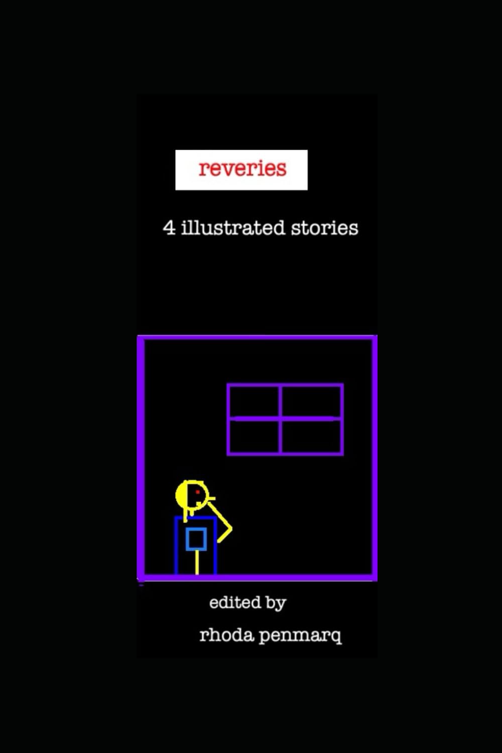 reveries: 4 illustrated stories (Independently published)
reveries: 4 illustrated stories (Independently published)