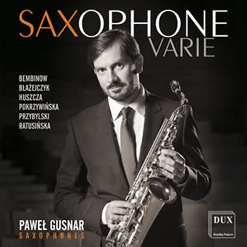 CD диск Huszcza / Bembinow / Pokrzywinska / Ratusinska: Saxophone Varie-New Facets of Polish Saxophone
CD диск Huszcza / Bembinow / Pokrzywinska / Ratusinska: Saxophone Varie-New Facets of Polish Saxophone