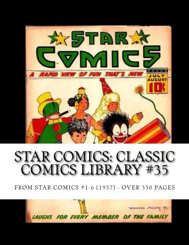 Star Comics: Classic Comics Library #35: From Star Comics #1-6 (1937) -- Over 350 Pages (CreateSpace Independent Publishing Platform)
Star Comics: Classic Comics Library #35: From Star Comics #1-6 (1937) -- Over 350 Pages (CreateSpace Independent Publishing Platform)