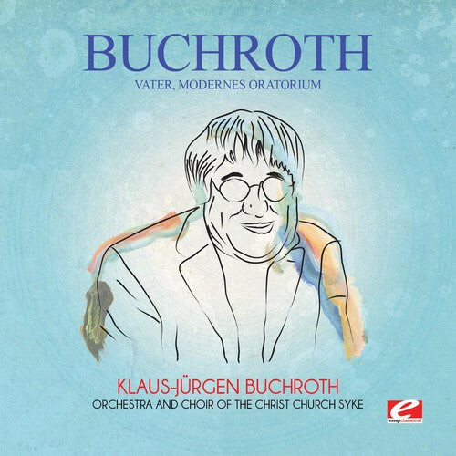 CD диск Buchroth: Vater Modernes Oratorium
CD диск Buchroth: Vater Modernes Oratorium