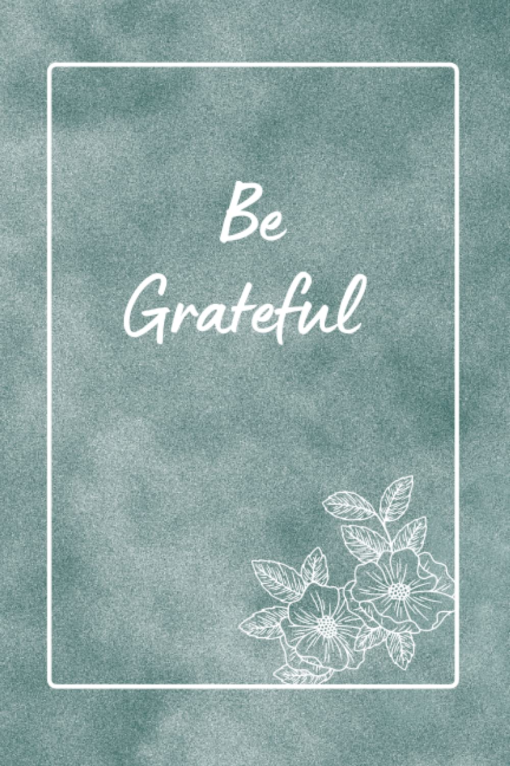 Journal - notebook - Be Grateful (Independently published)
Journal - notebook - Be Grateful (Independently published)