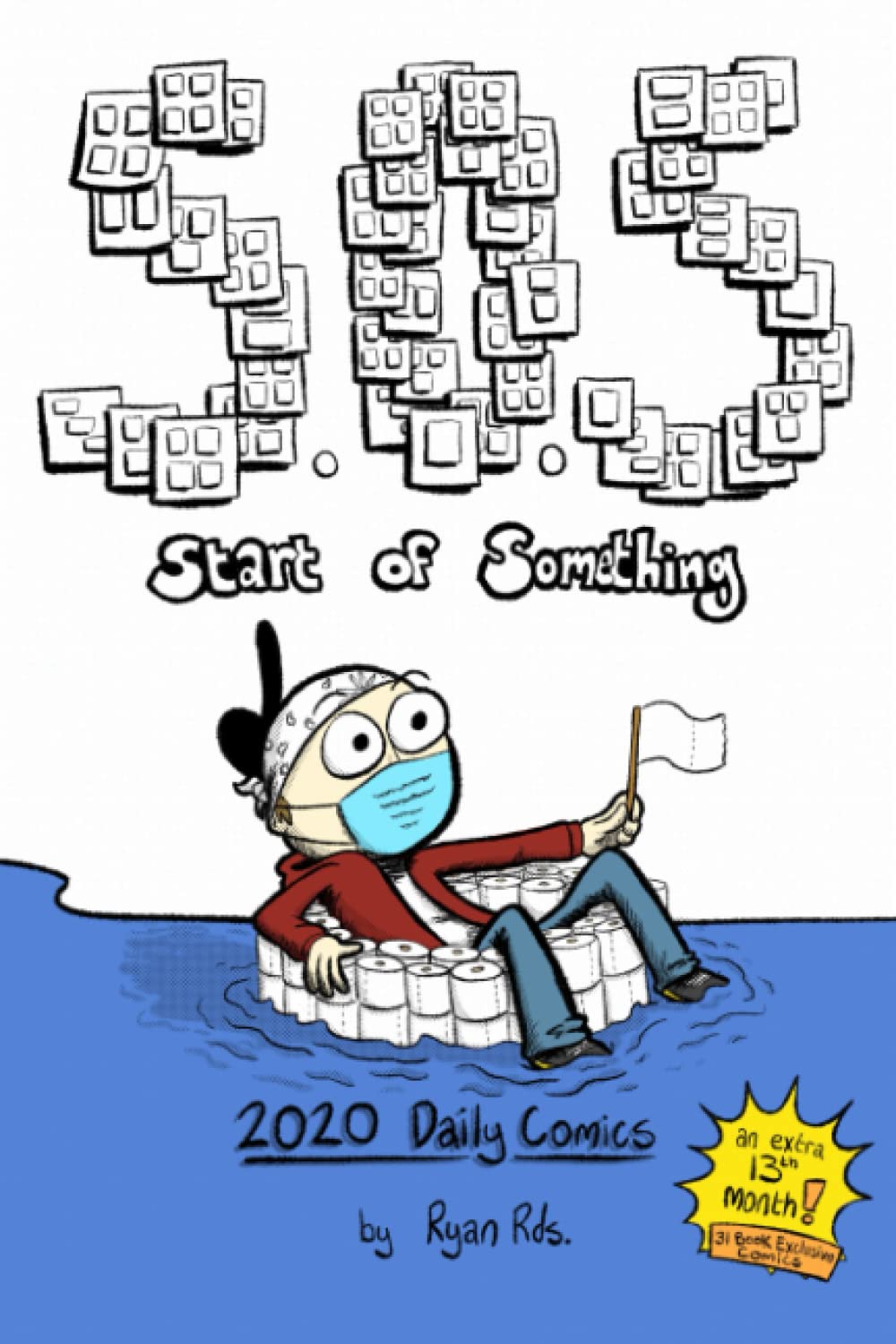 S.O.S. Start of Something: 2020 Daily Comics (Independently published)
S.O.S. Start of Something: 2020 Daily Comics (Independently published)