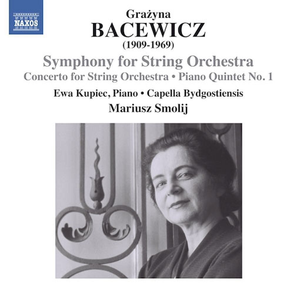 Диск CD Bacewicz: Symphony For String Orchestra / Concerto For String Orchestra / Piano Quintet No. 1 - Grazyna Bacewicz, Ewa Kupiec, Mariusz Smolij, Capella Bydgostiensis
Диск CD Bacewicz: Symphony For String Orchestra / Concerto For String Orchestra / Piano Quintet No. 1 - Grazyna Bacewicz, Ewa Kupiec, Mariusz Smolij, Capella Bydgostiensis