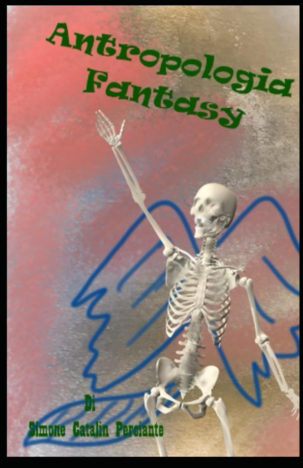 Antropologia Fantasy (Italian Edition) (Independently published)
Antropologia Fantasy (Italian Edition) (Independently published)