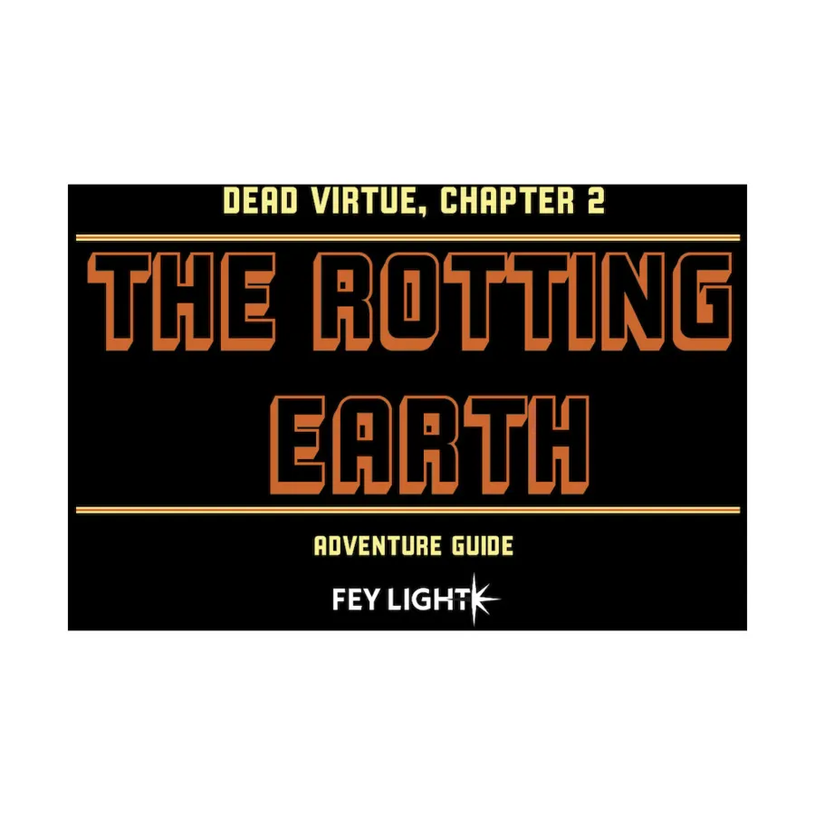 Dead Virtue Chapter 2 - The Rotting Earth, Role Playing Games (Fey Light Studio), мягкая обложка
Dead Virtue Chapter 2 - The Rotting Earth, Role Playing Games (Fey Light Studio), мягкая обложка