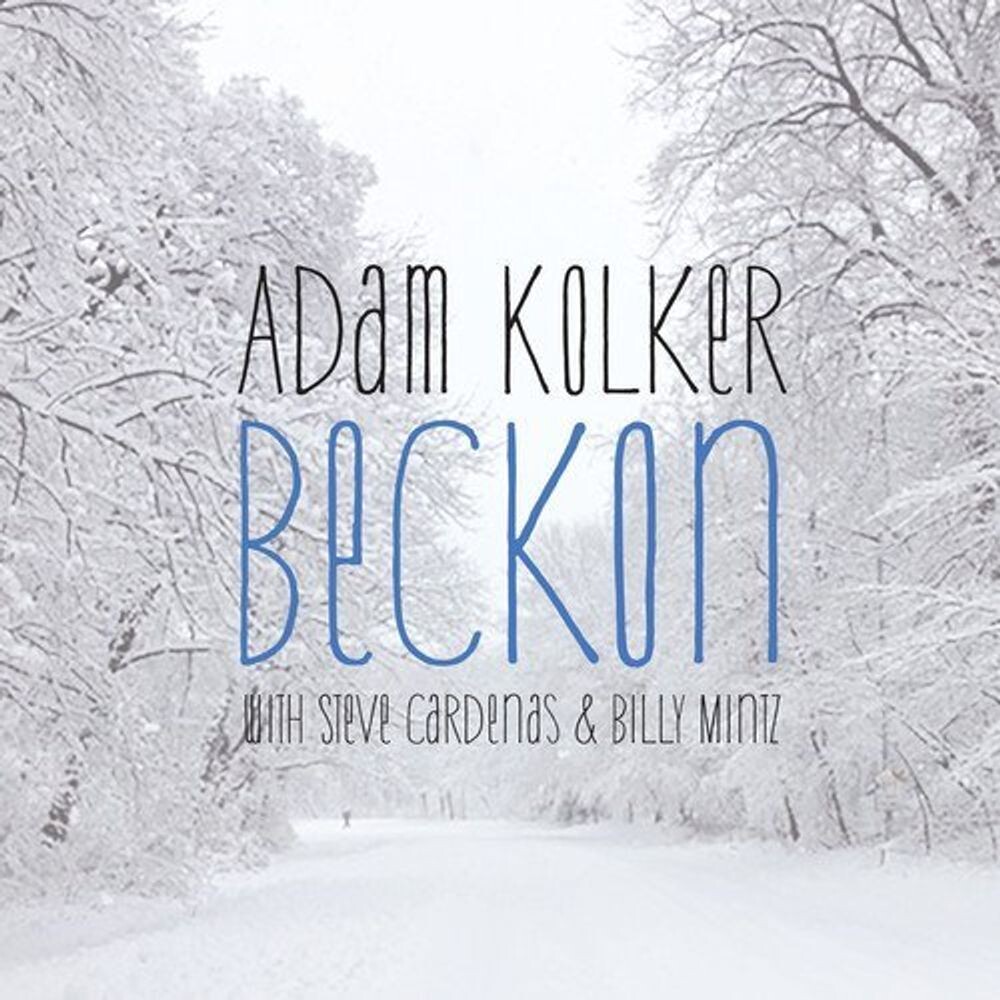 Диск CD Beckon - Adam Kolker, Steve Cardenas, Billy Mintz
Диск CD Beckon - Adam Kolker, Steve Cardenas, Billy Mintz