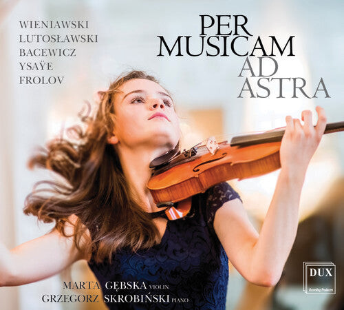 CD диск Bacewicz / Gebska / Skrobinski: Per Musicam Ad Astra
CD диск Bacewicz / Gebska / Skrobinski: Per Musicam Ad Astra