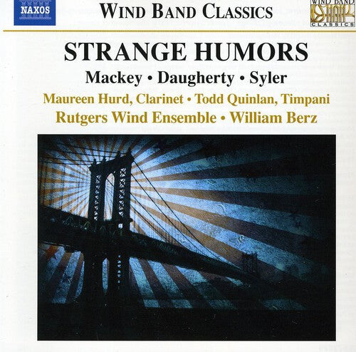 CD диск Mackey / Daugherty / Rutgers Wind Ens / Berz: Strange Humors 
CD диск Mackey / Daugherty / Rutgers Wind Ens / Berz: Strange Humors