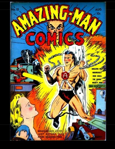Amazing Man Comics #15: Classic Adventures from the Golden Age! (CreateSpace Independent Publishing Platform)
Amazing Man Comics #15: Classic Adventures from the Golden Age! (CreateSpace Independent Publishing Platform)