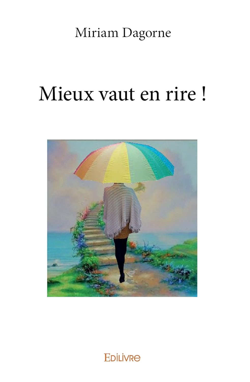 Mieux vaut en rire ! (French Edition) (Edilivre)
Mieux vaut en rire ! (French Edition) (Edilivre)
