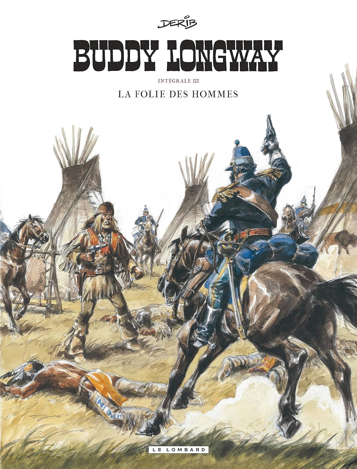 Intégrale Buddy Longway - Tome 3 - La folie des hommes (LOMBARD)
Intégrale Buddy Longway - Tome 3 - La folie des hommes (LOMBARD)