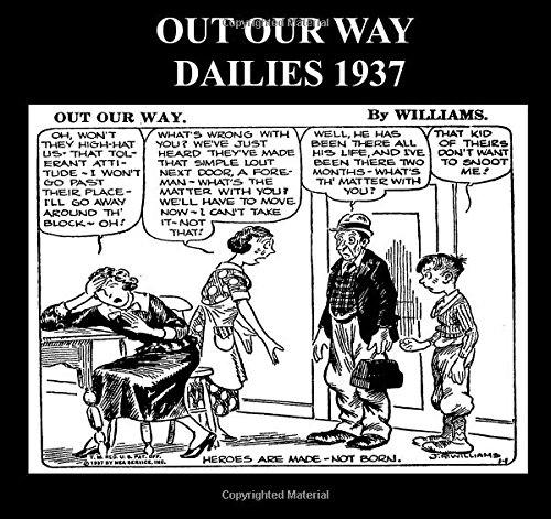 Out Our Way Dailies 1937 (B&W): Newspaper Comic Strips From 1937 (CreateSpace Independent Publishing Platform)
Out Our Way Dailies 1937 (B&W): Newspaper Comic Strips From 1937 (CreateSpace Independent Publishing Platform)