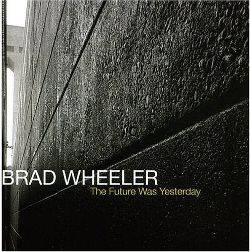 CD диск Wheeler, Brad: The Future Was Yesterday
CD диск Wheeler, Brad: The Future Was Yesterday