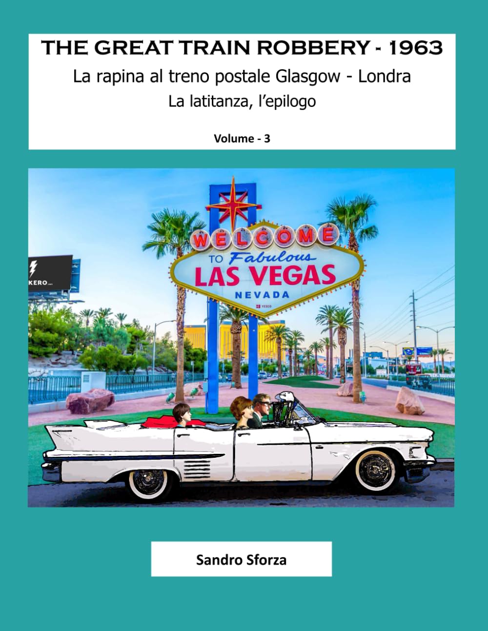 The Great Train Robbery - 1963: La latitanza, l'epilogo (Italian Edition)
The Great Train Robbery - 1963: La latitanza, l'epilogo (Italian Edition)