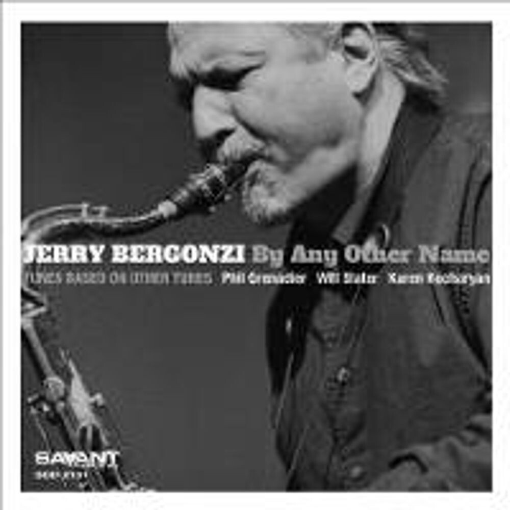 Диск CD By Any Other Name - Jerry Bergonzi 
Диск CD By Any Other Name - Jerry Bergonzi