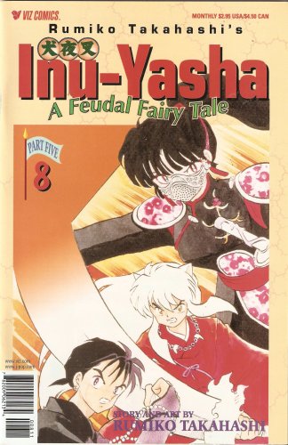 Inu-Yasha #8 Part Five (Part 15: The Ambush) By Rumiko Takahashi (Viz Comics)
Inu-Yasha #8 Part Five (Part 15: The Ambush) By Rumiko Takahashi (Viz Comics)