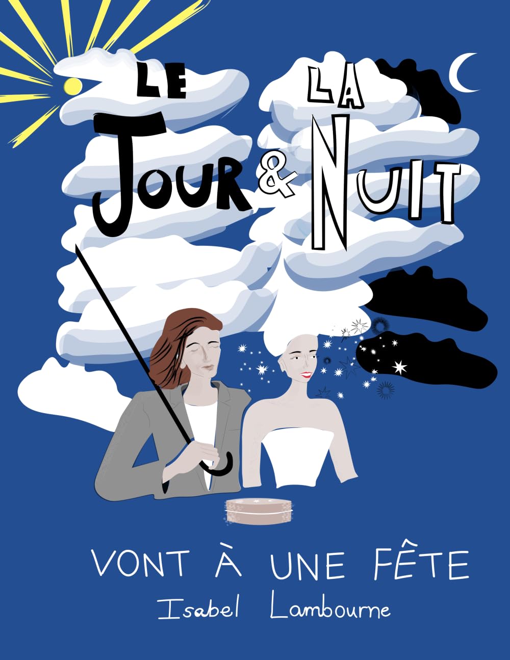 Le Jour et la Nuit Vont à une Fête (French Edition)
Le Jour et la Nuit Vont à une Fête (French Edition)