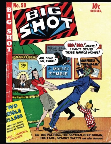 Big Shot Comics #50: Golden Age Humor Comic 1944 (CreateSpace Independent Publishing Platform)
Big Shot Comics #50: Golden Age Humor Comic 1944 (CreateSpace Independent Publishing Platform)
