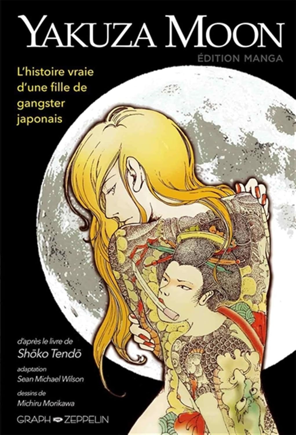Yakuza moon: L'histoire vraie d'une fille de gangster japonais (GRAPH ZEPPELIN)
Yakuza moon: L'histoire vraie d'une fille de gangster japonais (GRAPH ZEPPELIN)