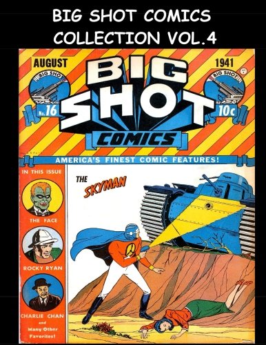 Big Shot Comics Collection Vol. 4: 5 Issue Collection - Big Shot Comics #16-#20 - 1941 Humor Comics (CreateSpace Independent Publishing Platform)
Big Shot Comics Collection Vol. 4: 5 Issue Collection - Big Shot Comics #16-#20 - 1941 Humor Comics (CreateSpace Independent Publishing Platform)