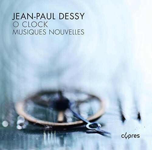 CD диск Dessy / Musiques Nouvelles: O Clock
CD диск Dessy / Musiques Nouvelles: O Clock