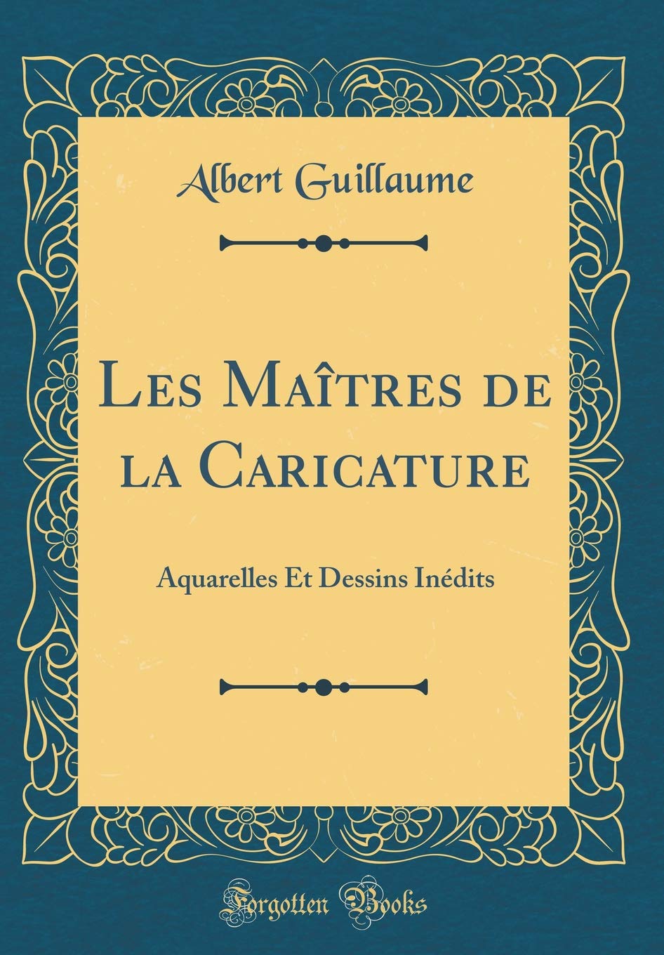 Les Maîtres de la Caricature: Aquarelles Et Dessins Inédits (Classic Reprint) (French Edition) (Forgotten Books)
Les Maîtres de la Caricature: Aquarelles Et Dessins Inédits (Classic Reprint) (French Edition) (Forgotten Books)