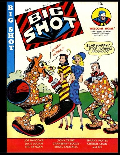 Big Shot #67: Golden Age Humor Comic 1946 (CreateSpace Independent Publishing Platform)
Big Shot #67: Golden Age Humor Comic 1946 (CreateSpace Independent Publishing Platform)