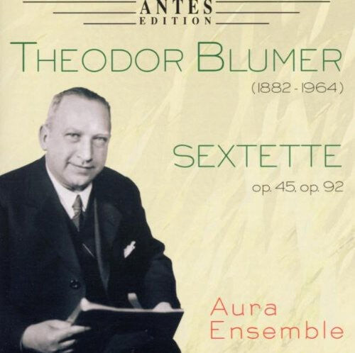 CD диск Blumer / Aura Ensemble: Sextette Op 45 Op 92 
CD диск Blumer / Aura Ensemble: Sextette Op 45 Op 92